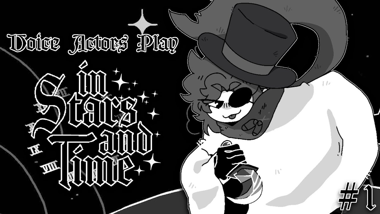 VOICE ACTORS Play IN STARS AND TIME (Part 1)