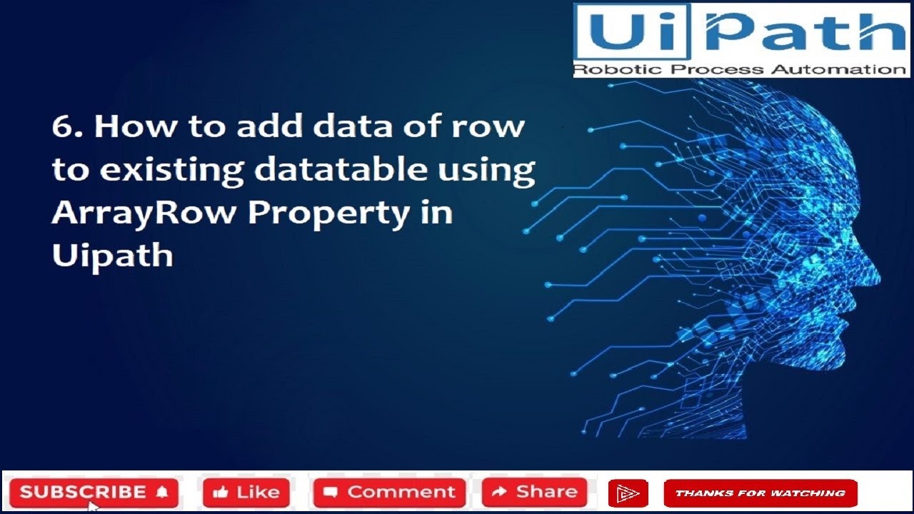 6. How to add data of row to existing datatable using ArrayRow in Add Data Row Activity Uipath