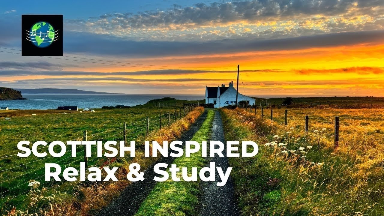 1+ Hour Scottish Inspired Music for Study and Relaxation | 4K Scenic Beauty