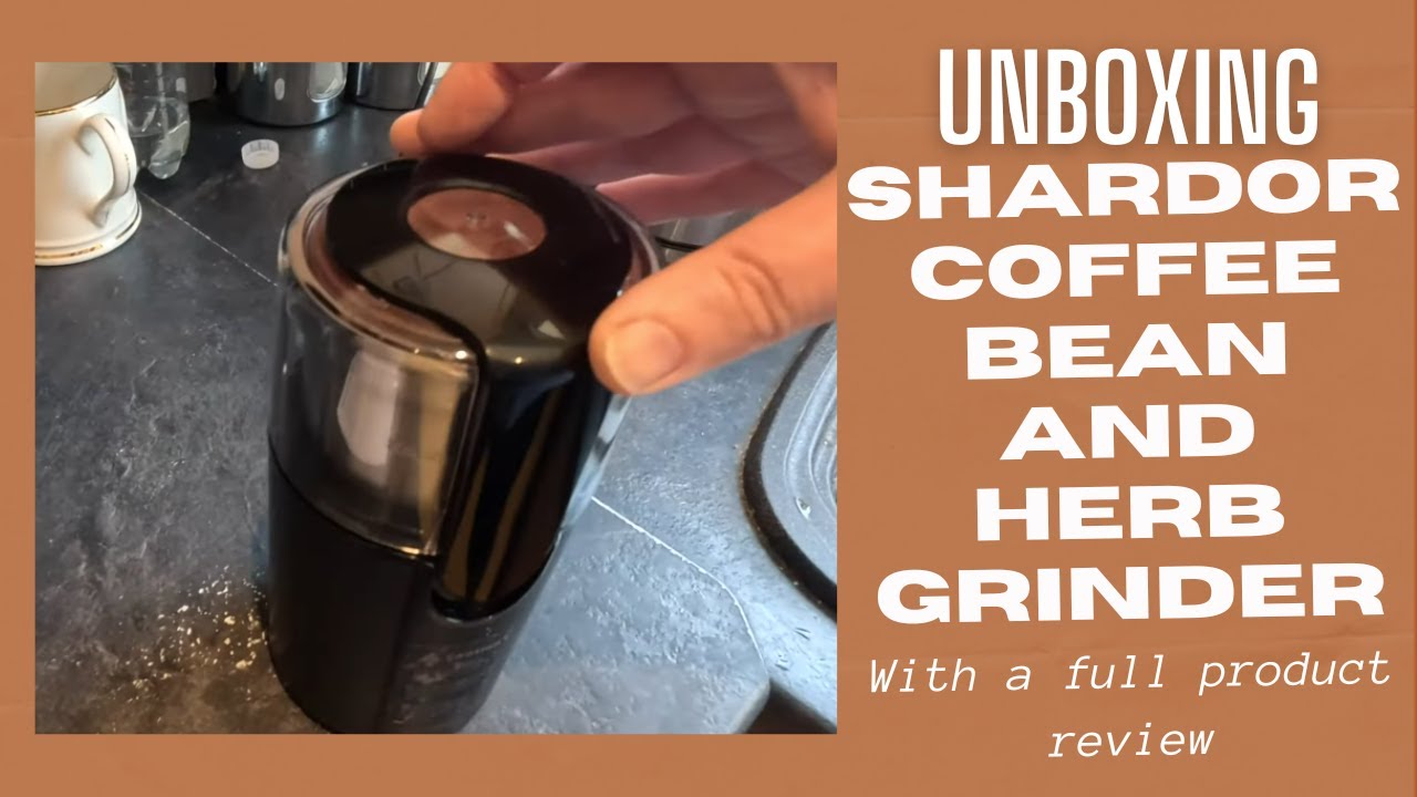 Shardor Coffee Bean and Multifunctional Herb Grinder: Unboxing, Testing and Review