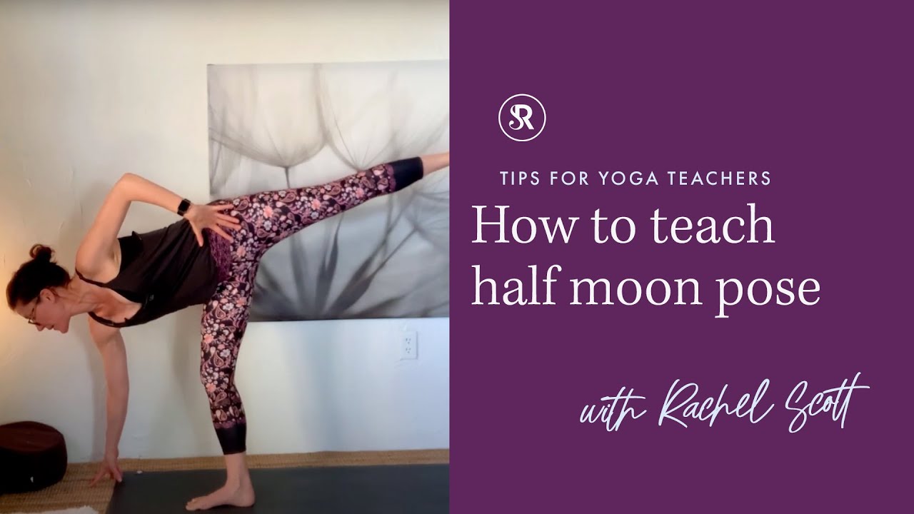 How To Teach Half Moon Pose (Ardha Chandrasana): Tips for Yoga Teachers