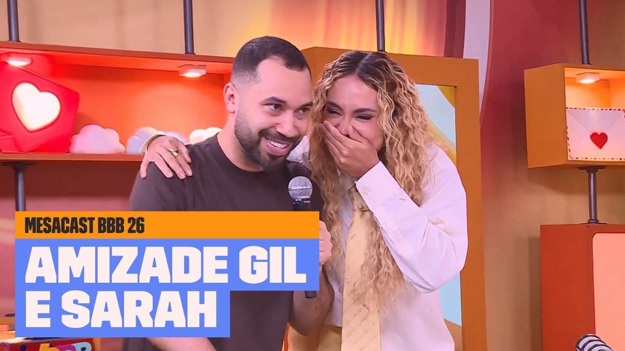 Gil do Vigor e Sarah SE REENCONTRAM no Mesacast BBB! | BBB 26 | Multishow