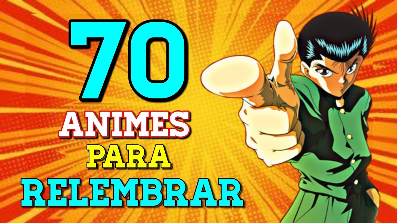 LISTA com 70 ANIMES ANTIGOS MELHORES ANIMES dos ANOS 80 e ANOS 90 para RELEMBRAR