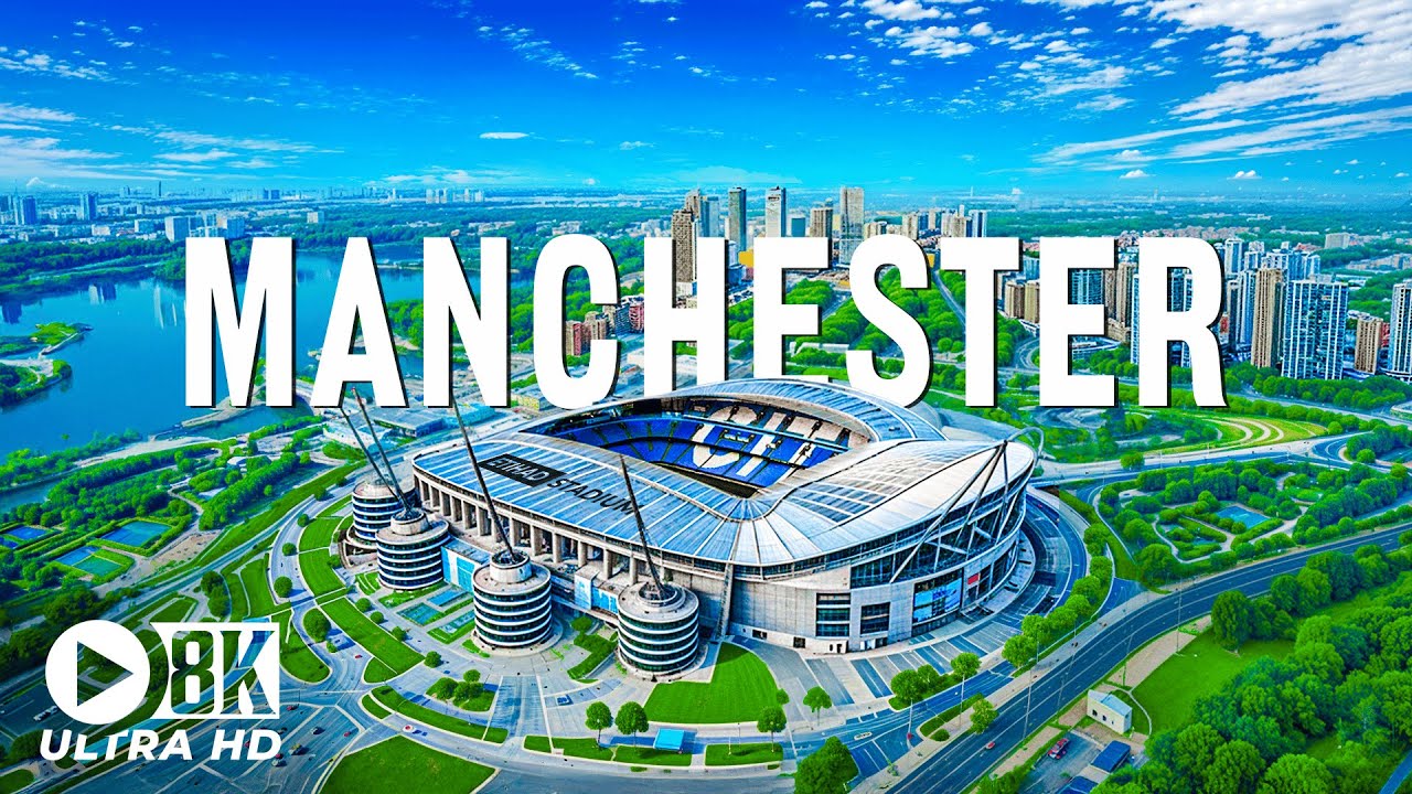 Manchester 8K UHD &ndash; A Journey Through The Largest City In The North Of England