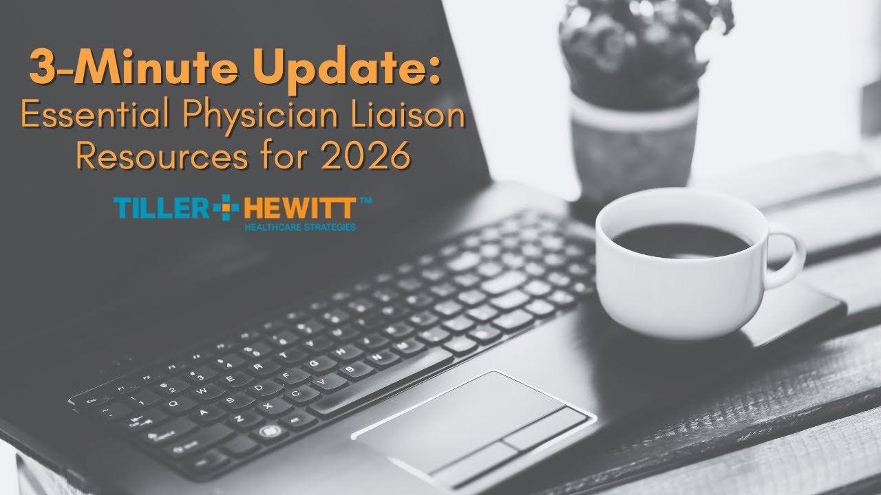 3-Minute Update: Essential Physician Liaison Resources for 2026