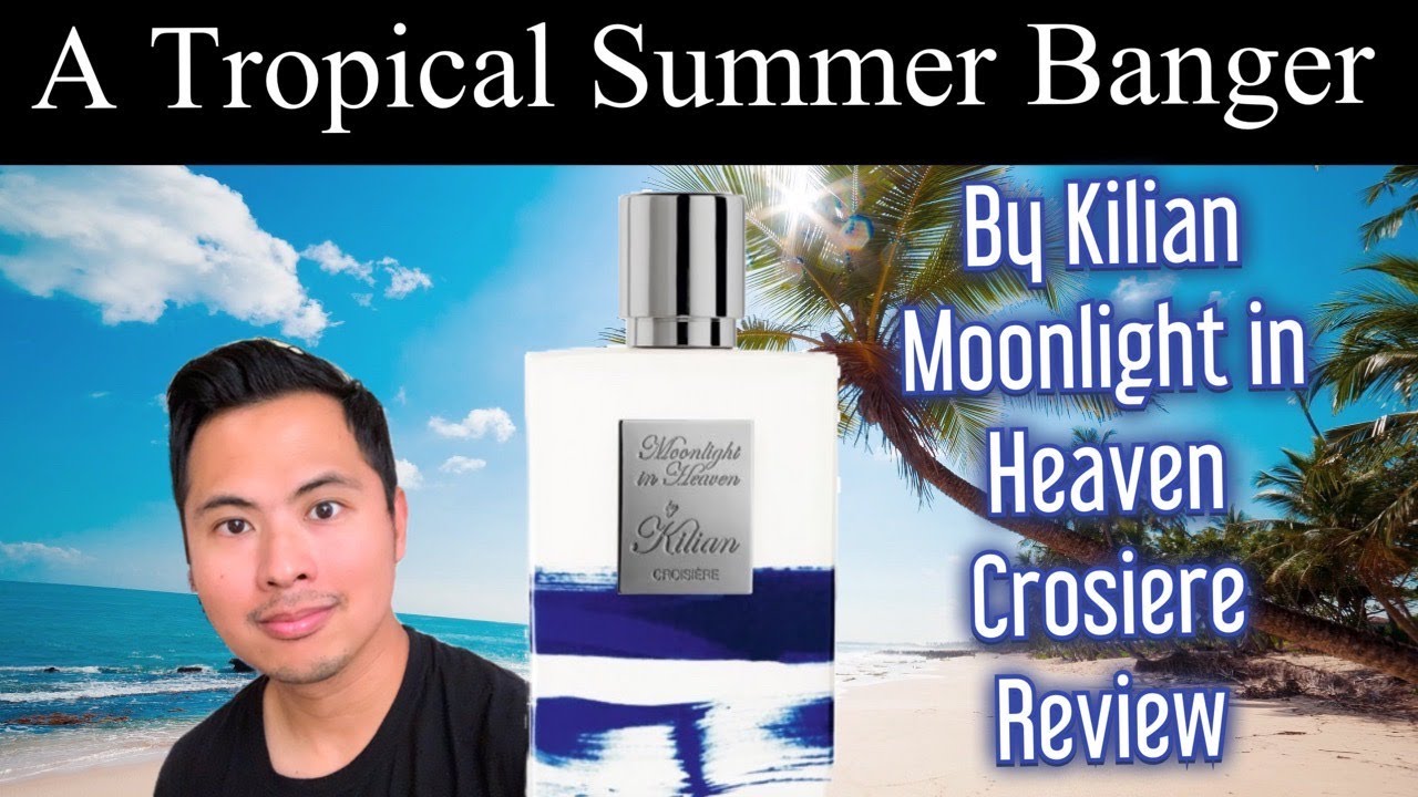 BY KILIAN MOONLIGHT IN HEAVEN CROISIERE REVIEW | A TROPICAL SUMMER PERFUME SHOCKER