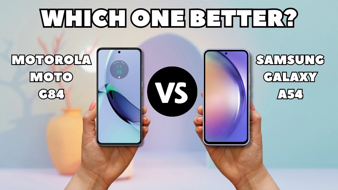MOTOROLA MOTO G84 VS SAMSUNG GALAXY A54