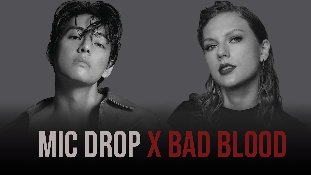 Mic Drop x Bad Blood - BTS & Taylor Swift | Mashup [2023 vers]