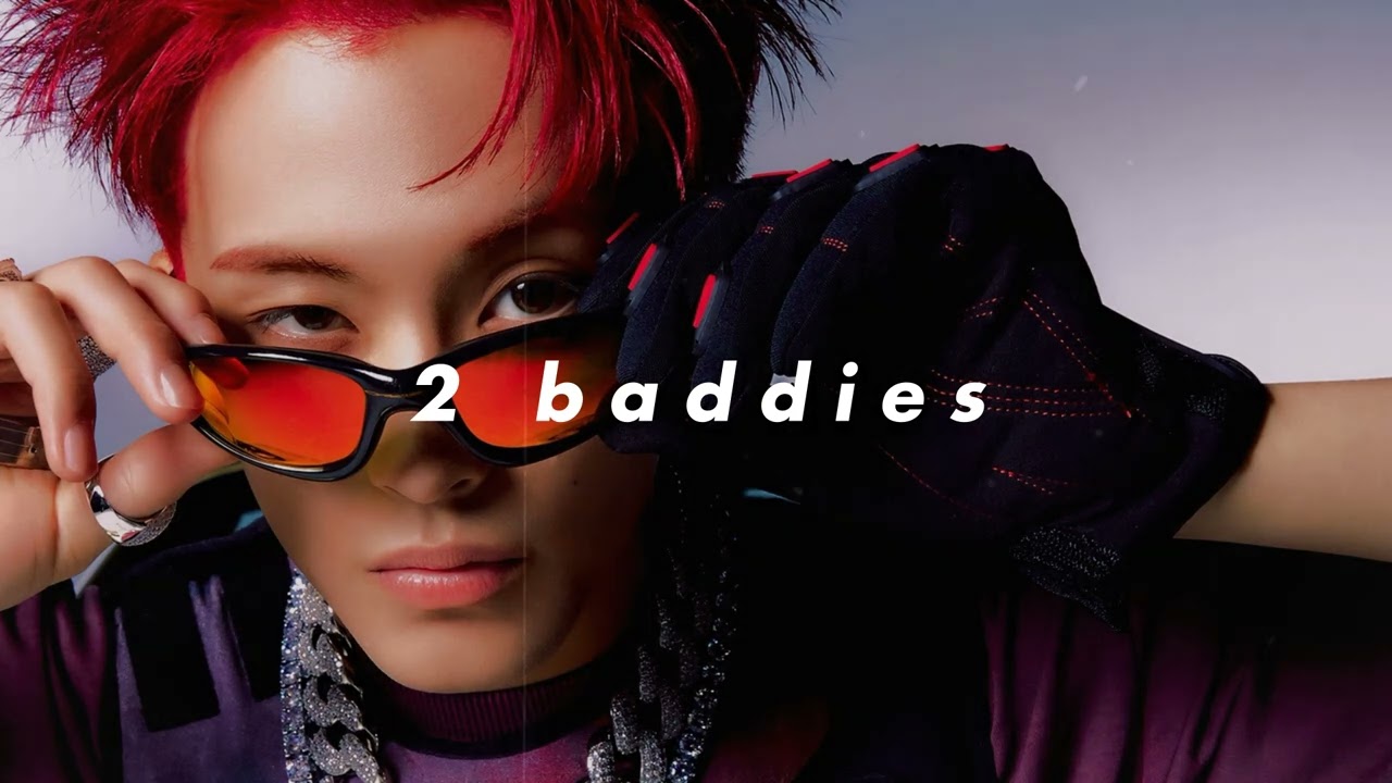 nct 127 - 2 baddies (𝙨𝙡𝙤𝙬𝙚𝙙 𝙣 𝙧𝙚𝙫𝙚𝙧𝙗)