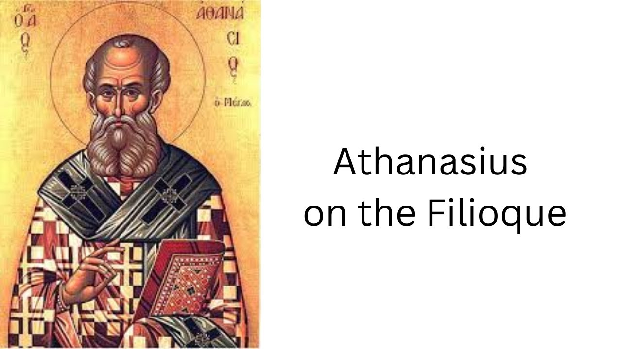 Does Saint Athanasius believe in the Filioque? An indepth Analysis