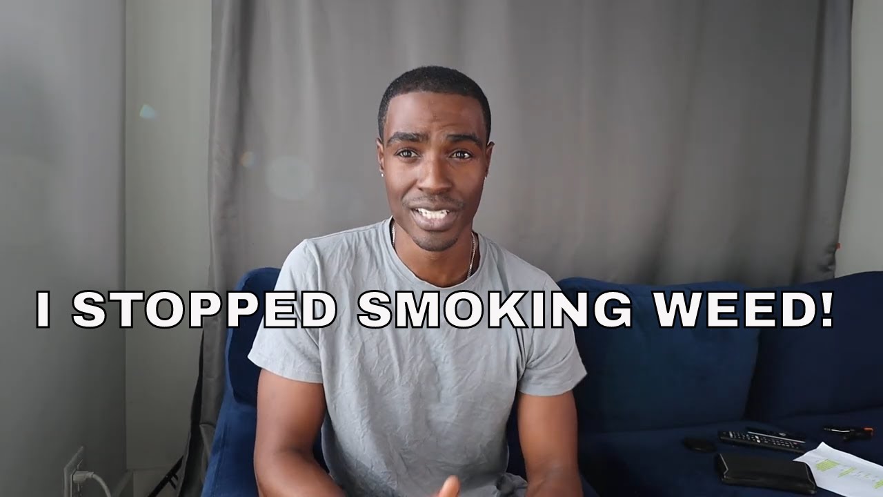 Why I stopped smoking weed!