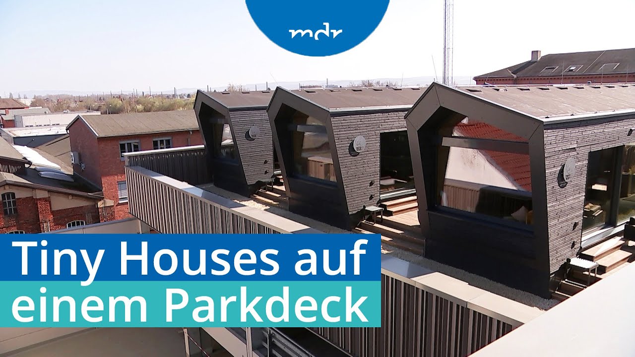 Tiny-House-Siedlung auf Parkhausdach in Nordhausen eröffnet | MDR THÜRINGEN JOURNAL | MDR