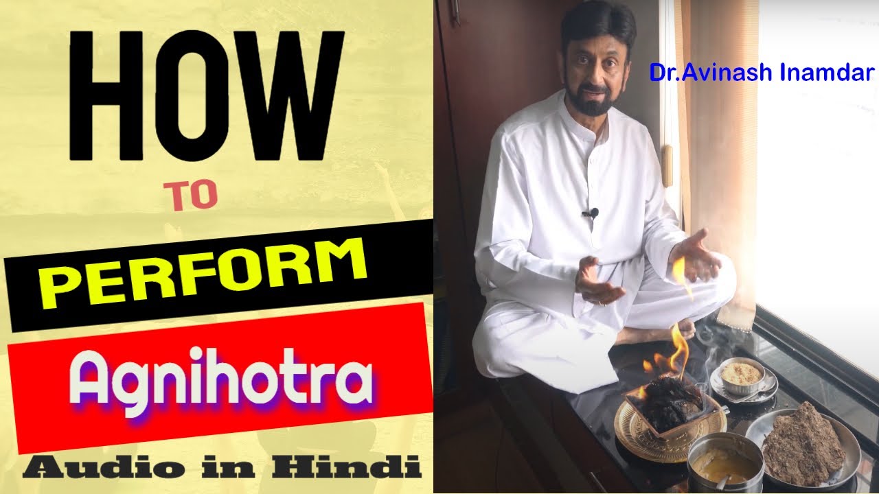 How to Perform Agnihotra | Dr Avinash Inamdar