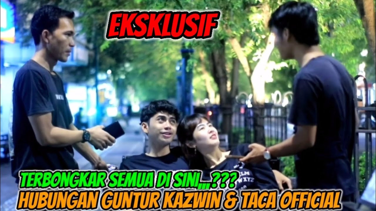 AKHIRNYA TERBONGKAR SEMUA ANTARA HUBUNGAN GUNTUR & TACA,,,???‼️
