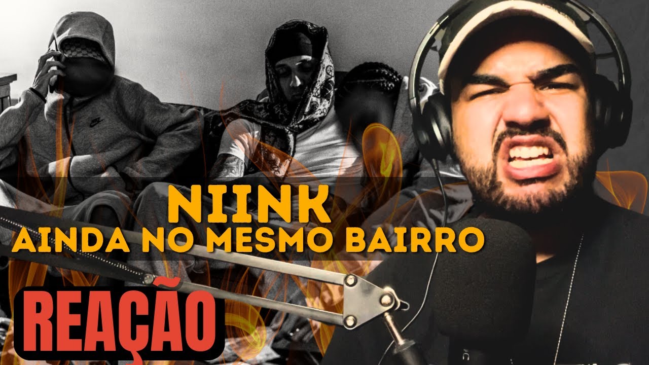 (REACT) NIINK AMASSOU NESSE ÁLBUM!!! NIINK - AINDA NO MESMO BAIRRO (ÁLBUM COMPLETO)