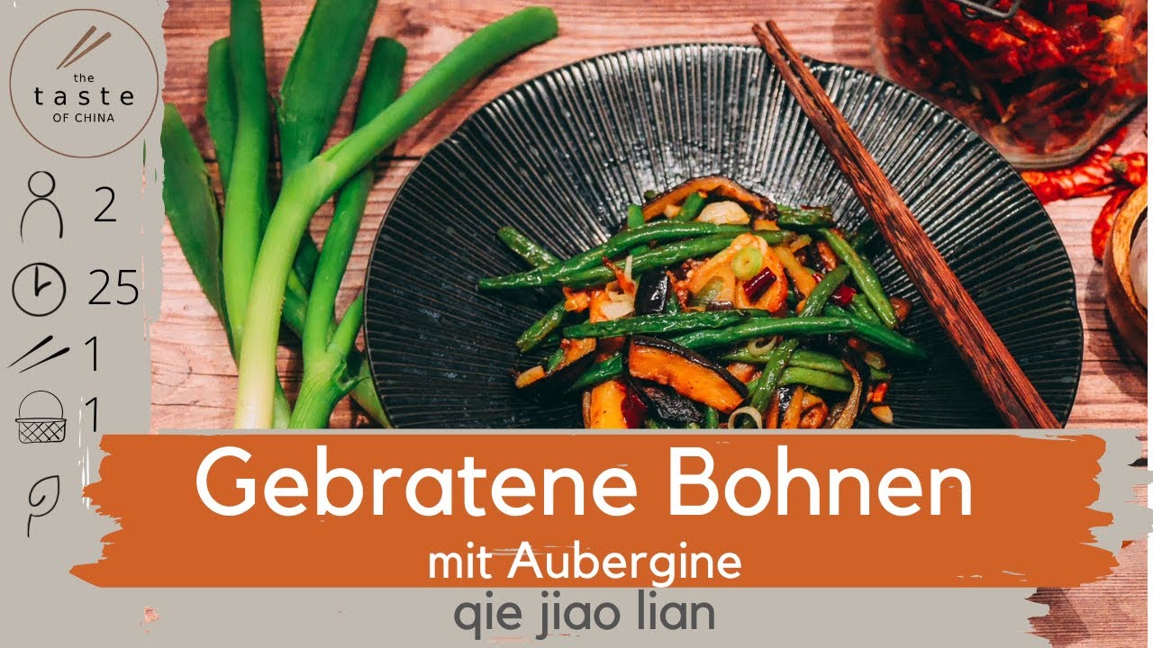 REZEPT | Bohnen Chinesisch Gebraten mit Aubergine | Gem&uuml;se | Vegetarische Beilage