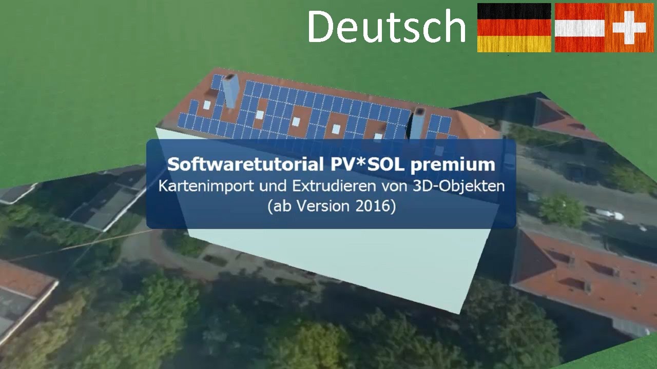 PV*SOL premium Tutorial – Kartenimport und Extrudieren von 3D-Objekten für Photovoltaikanlagen