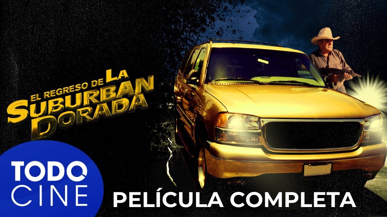 El regreso de la Suburban Dorada | Pel&iacute;cula completa &iexcl;GRATIS! | #todocinegratis