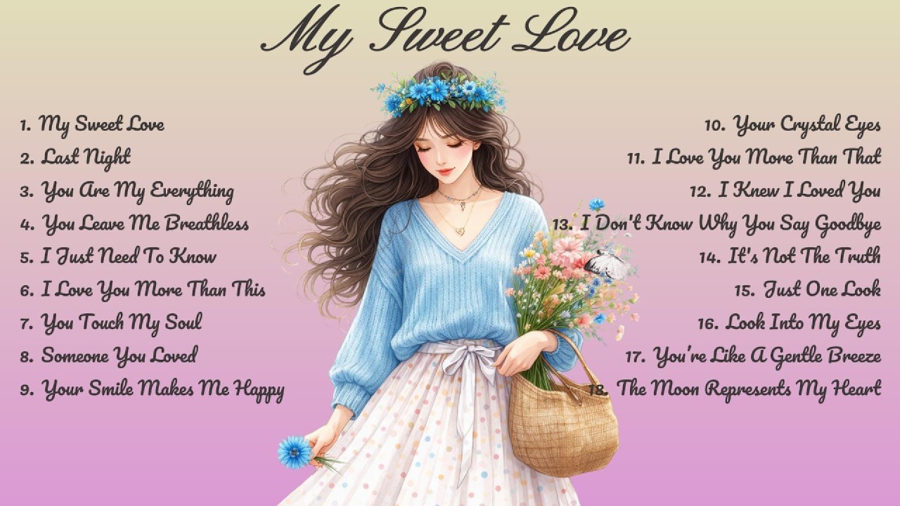 My Sweet Love🌸Songs Playlist🌻 Love Song🍃Official Music Video🍁Song Lyrics