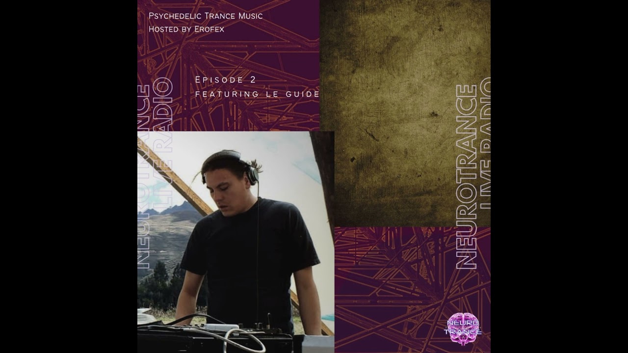 NEUR002 - Neurotrance Psytrance Radio - featuring Le Guide