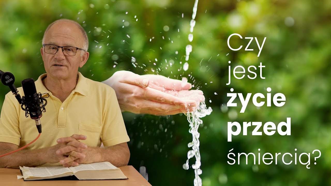 Czy jest życie PRZED śmiercią? Czy TY je posiadasz?