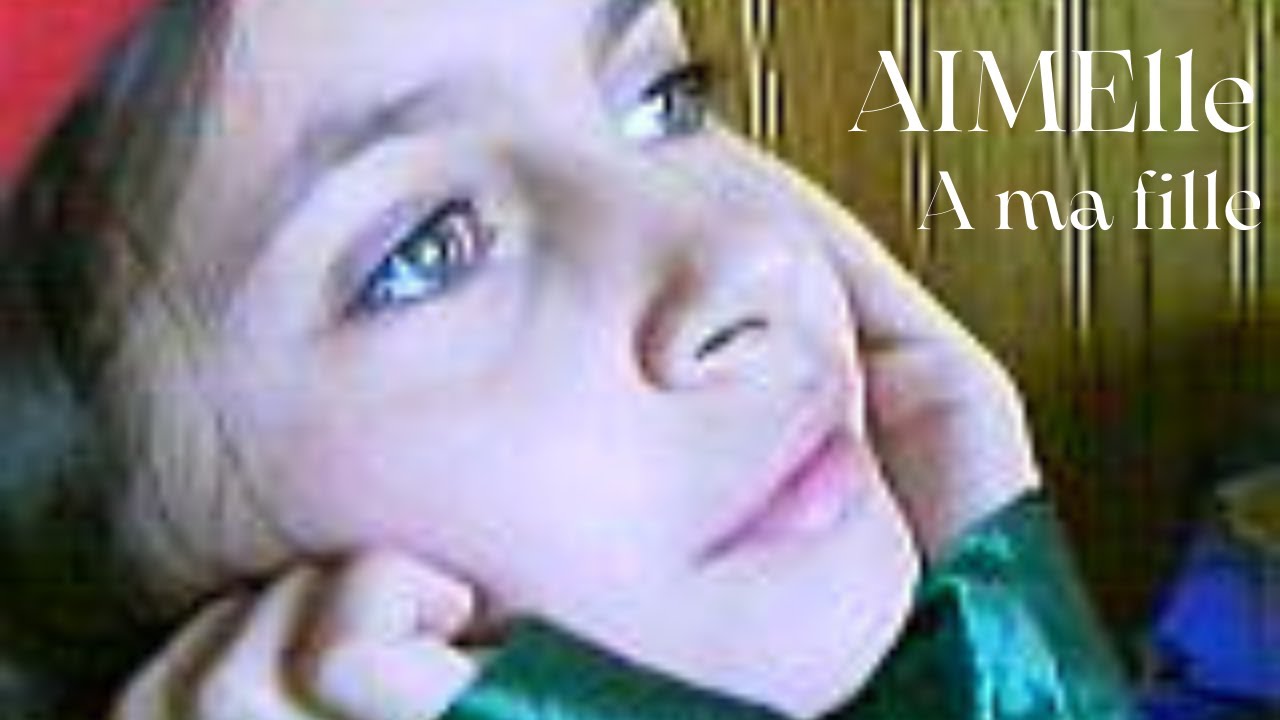 AIMElle - A ma fille