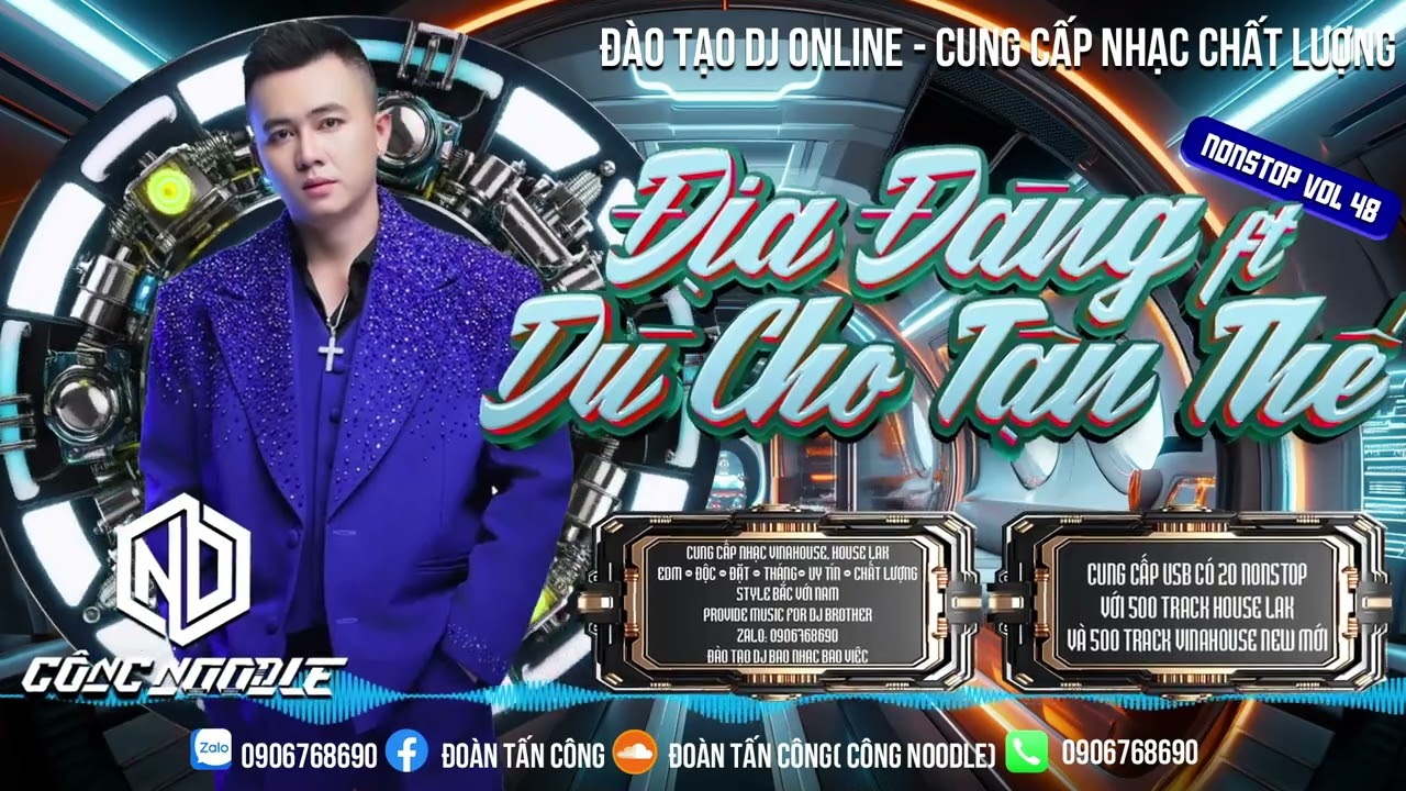 NONSTOP   VOL48   ĐỊA ĐẠNG Ft DÙ CHO TẬN THẾ   NOODLE MIX  CÔNG NOODLE