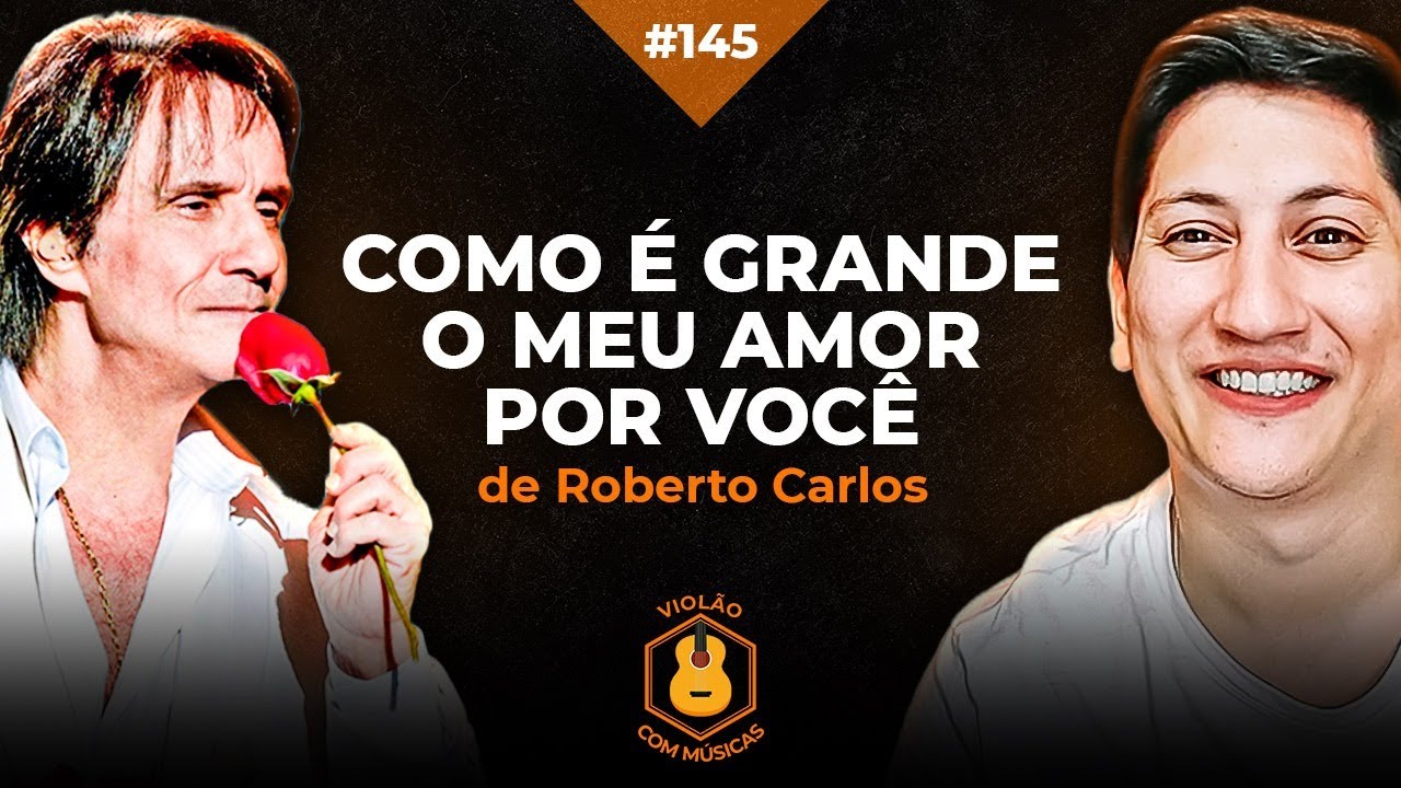 Aula de violão VM#145 - Com tocar: Como é grande o meu amor por você (Roberto Carlos) no violão