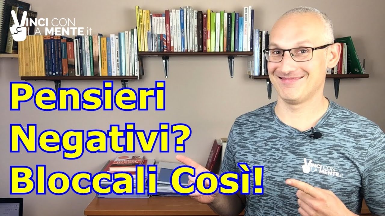 Pensieri negativi? Bloccali Così!