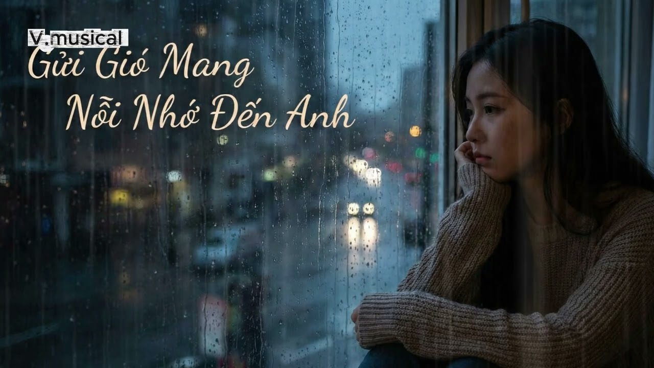 Gửi gió mang nổi nhớ đến anh | Hạ Nhật