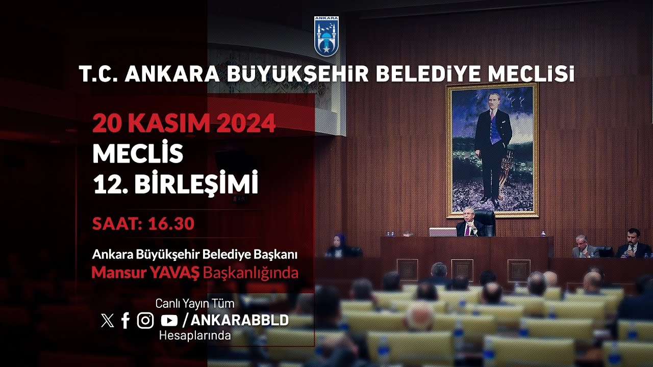 T.C. ANKARA BÜYÜKŞEHİR BELEDİYESİ KASIM AYI MECLİS TOPLANTISI 12. BİRLEŞİMİ