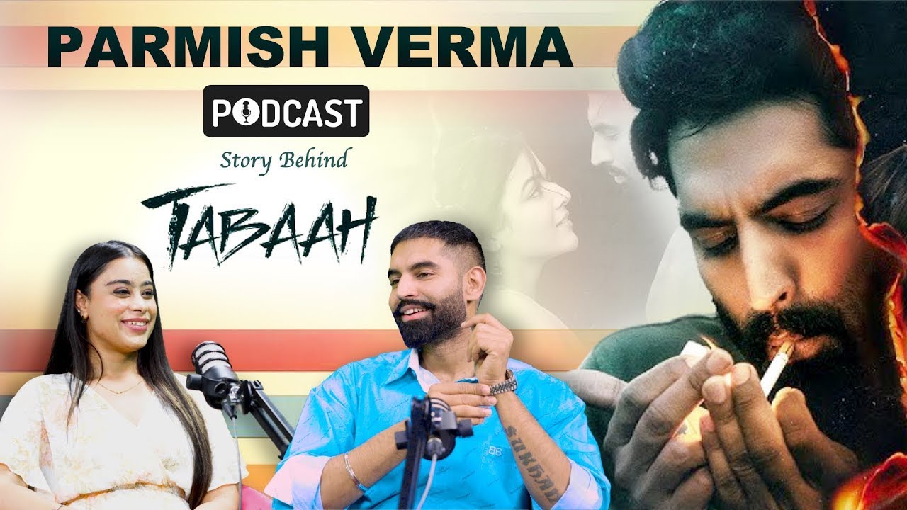 Parmish Verma Interview | Story Behind Tabaah | ਜਾਣੋ ਕਿੰਝ ਆਮ ਜਿਹਾ ਮੁੰਡਾ ਬਣਿਆ ਖਾਸ...| Punjabi Podcast