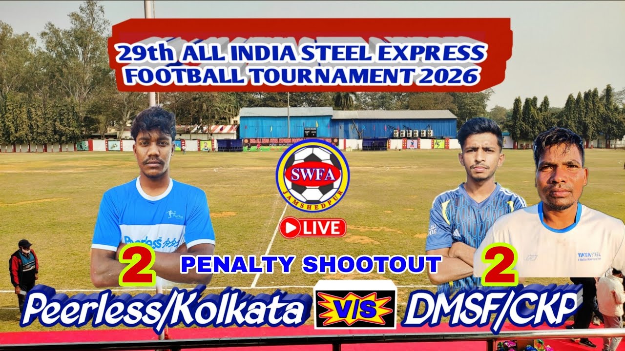 PEERLESS KOLKATA 🆚 DMSF/ CKP // ALL INDIA STEEL EXPRESS FOOTBALL TOURNAMENT 2026 LIVE