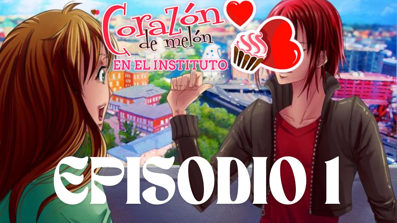 JUGANDO CORAZÓN DE MELON ¿QUE NOS DEPARA EL INSTITUTO NUEVO?- EP 1