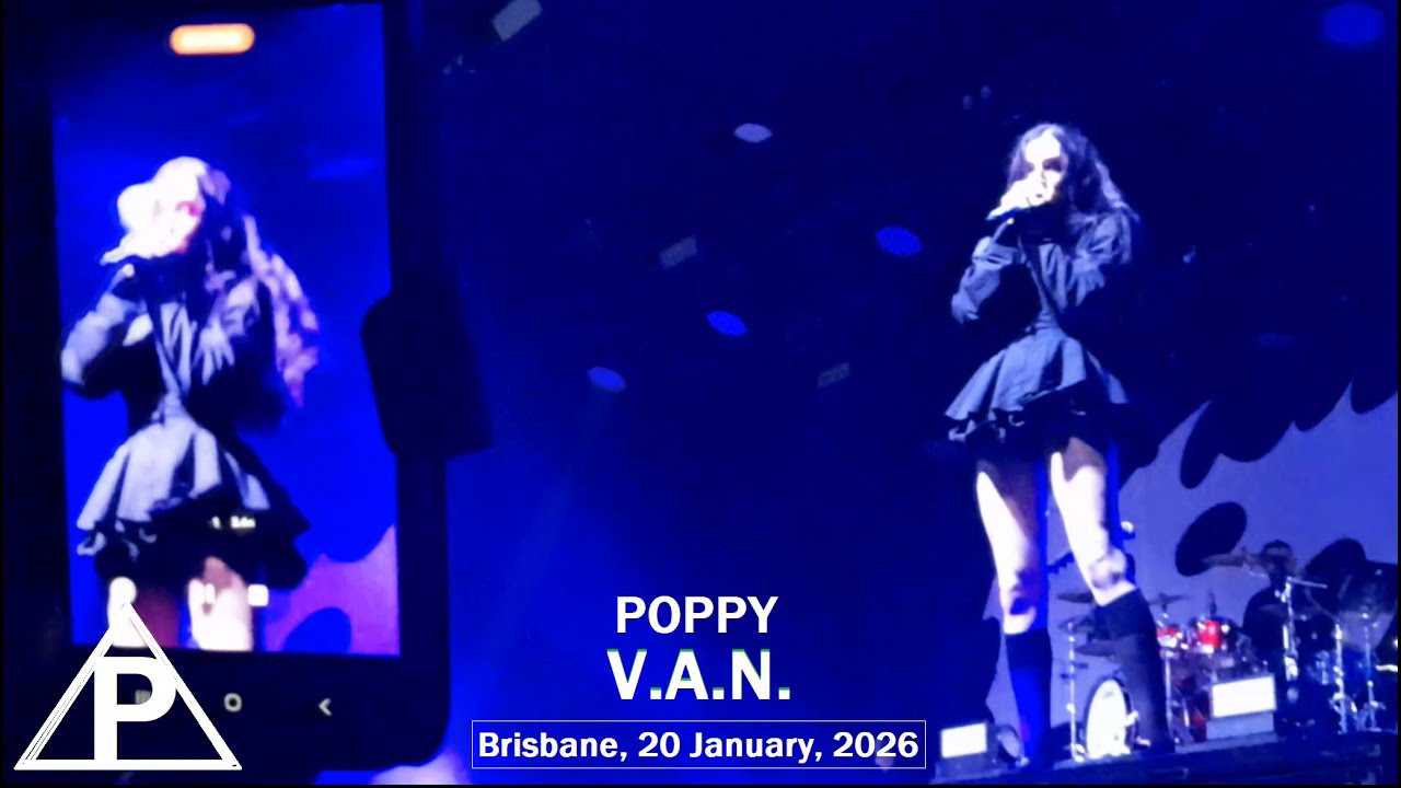 Poppy 'V.A.N.' LIVE @Fortitude Music Hall, Brisbane, 20 January, 2026 [Front-Row Experience]