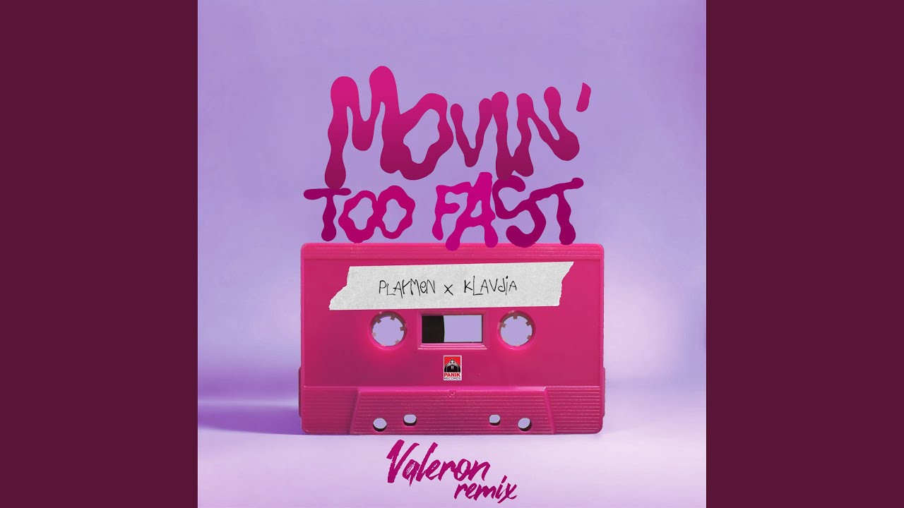 Movin' Too Fast (Valeron Remix)
