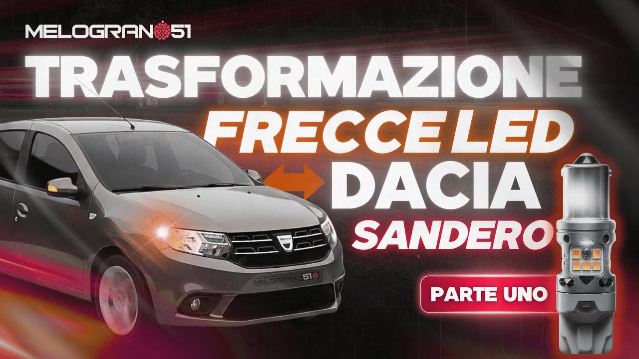 TRASFORMAZIONE FULL LED DACIA Pt . 1 -  FRECCE - MELOGRANO51
