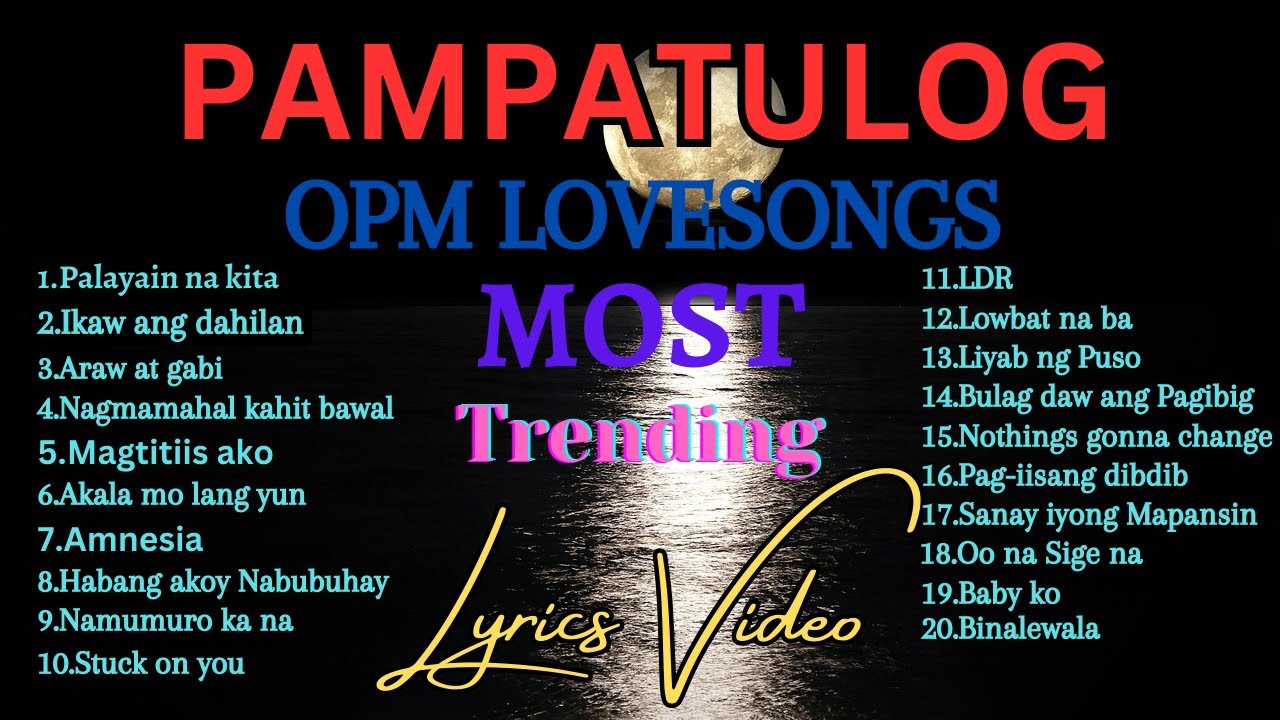 BEST OF OPM PAMPALUHA LOVESONG WITH LYRICS REMIX 2025/PAMPATULOG OPM LOVE SONGS WITH LYRICS