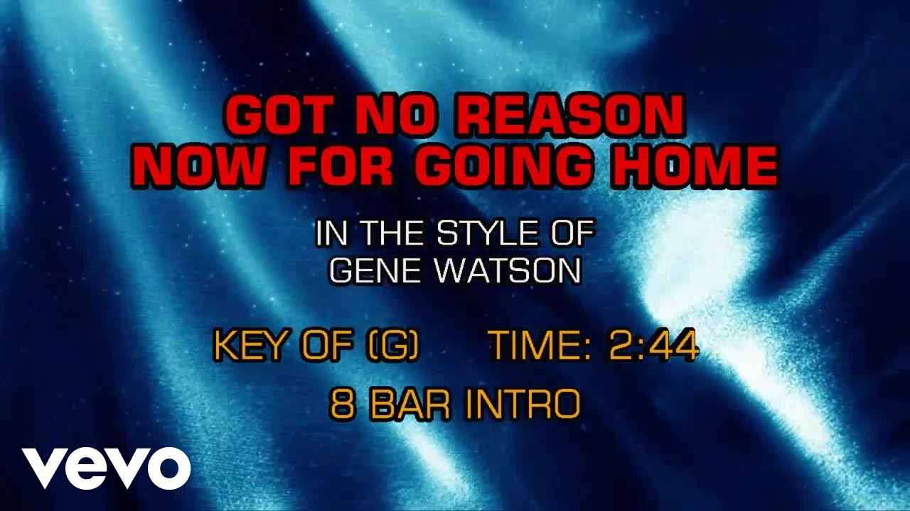 Gene Watson - Got No Reason Now For Going Home (Karaoke)