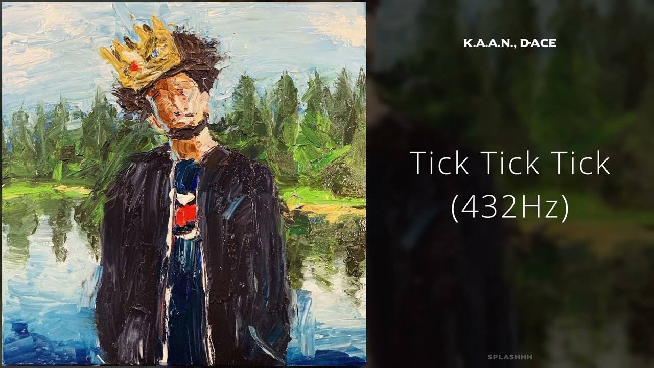 K.A.A.N., D-Ace - Tick Tick Tick (432Hz)