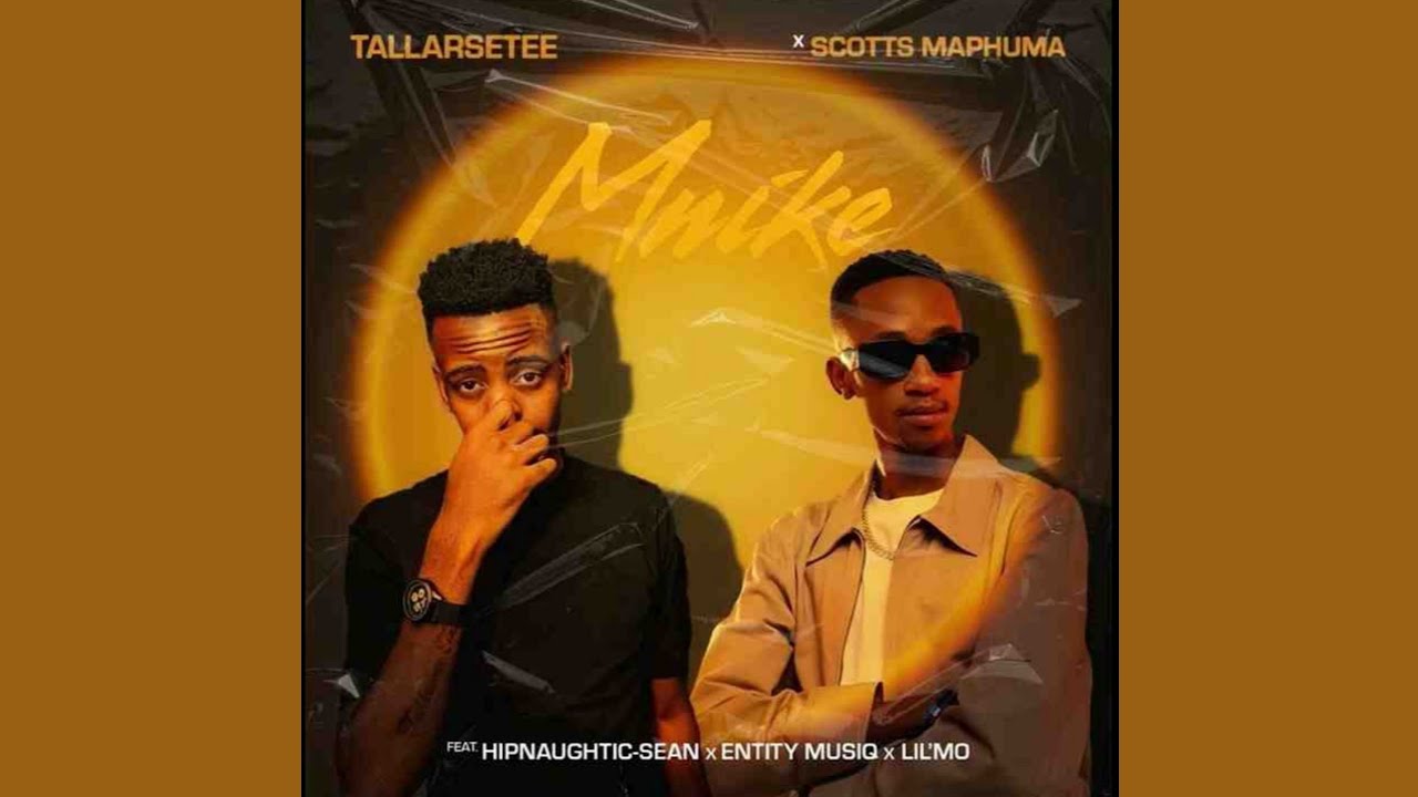 TallArseTee & Scotts Maphuma – Mnike (Official Audio) Feat. Hipnaughtic,Sean,Entity Musiq & Lil'Mo