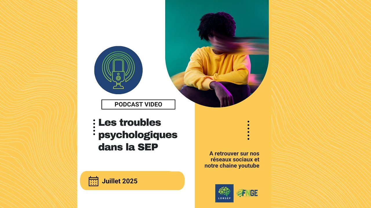 Podcast LORSEP - Les troubles psychologiques dans la SEP