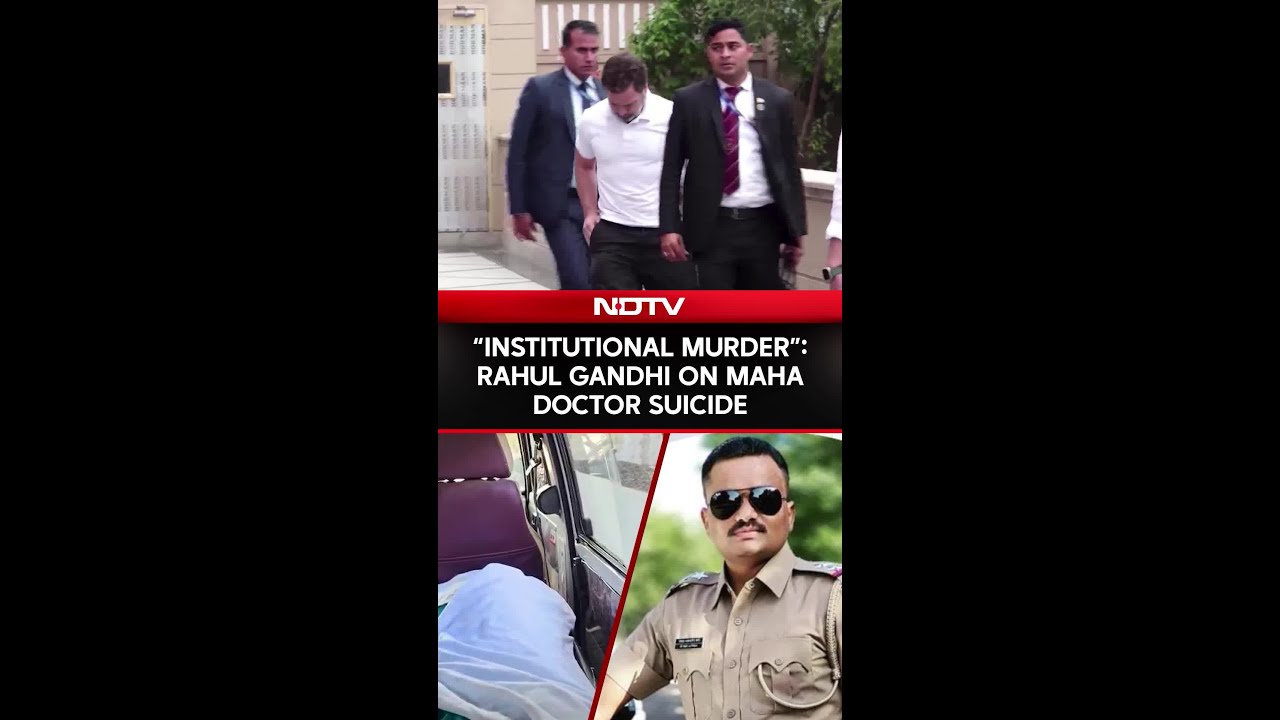 Rahul Gandhi On Satara Doctor Who Killed Herself: "Not A Suicide, It Is An Institutional Murder":