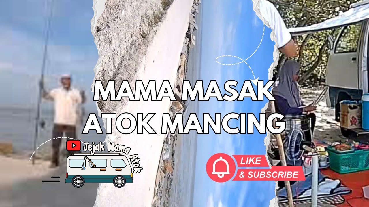 Mama Masak Atok Mancing di Pantai Remis | Jejak Mama Atok Ep.3