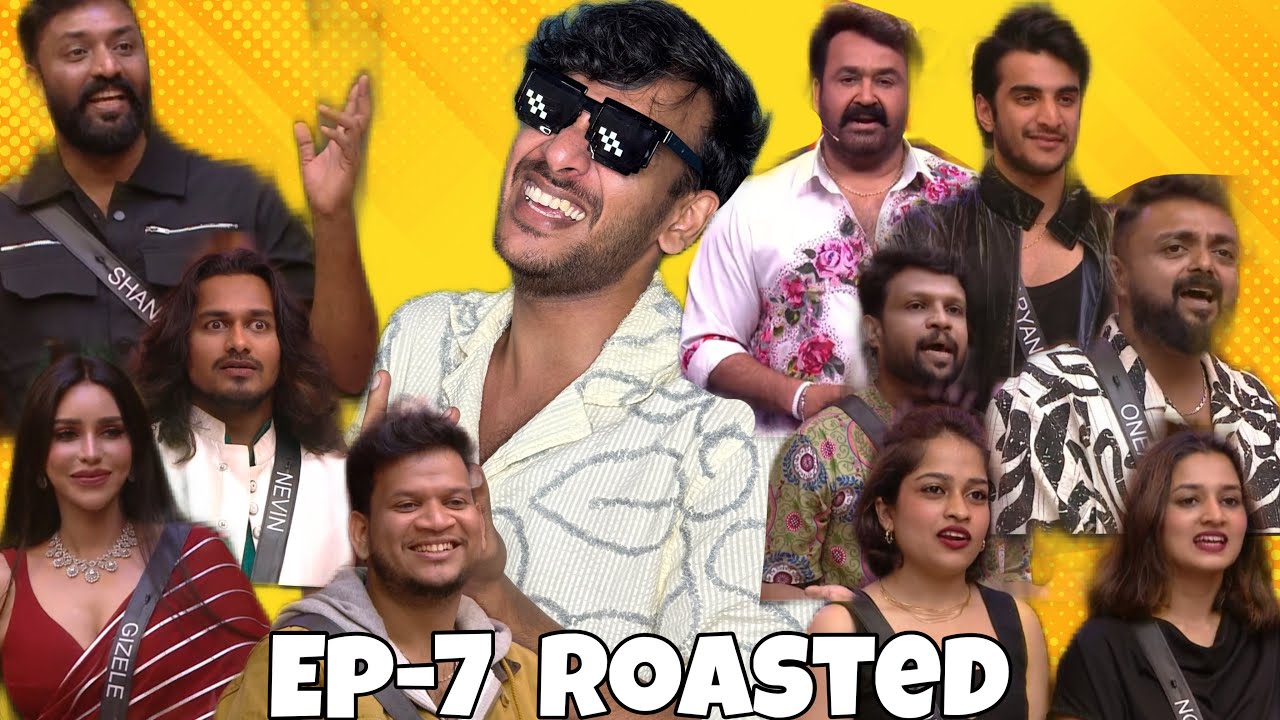 പണ്ടത്തെ ചങ്കരൻ തെങ്ങുമ്മേൽ തന്നെ😂| Episode-7 | Biggboss Season 7 Malayalam Roasted