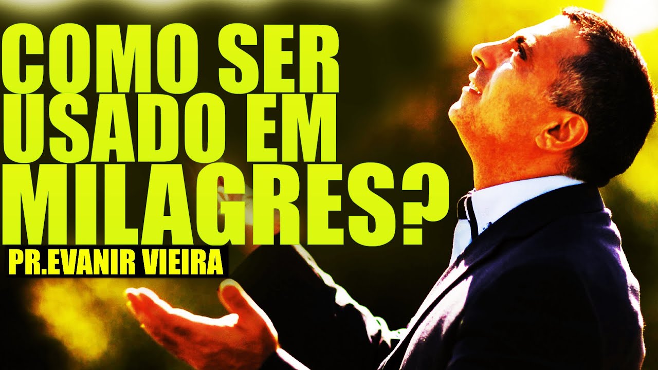 Como ser usado por Deus poderosamente? Pastor Evanir Vieira