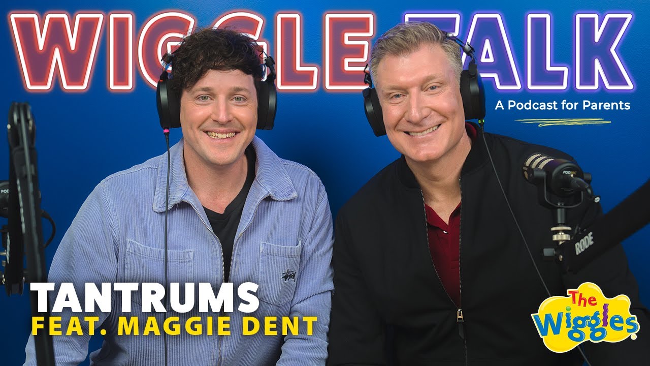 Toddler Tantrums - feat. Maggie Dent 🎧 Wiggle Talk - The Wiggles Podcast for Parents