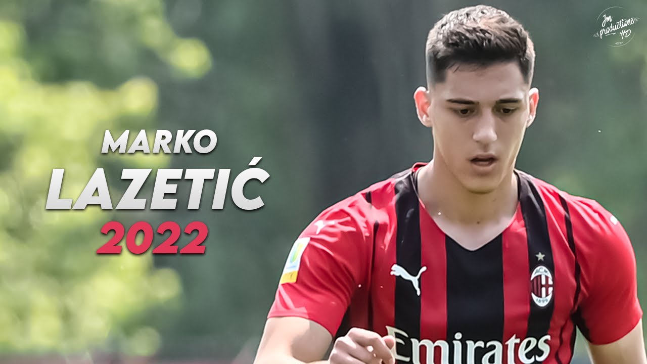 Marko Lazetić 2022 ► Amazing Skills & Goals - AC Milan's Serbian Promise | HD