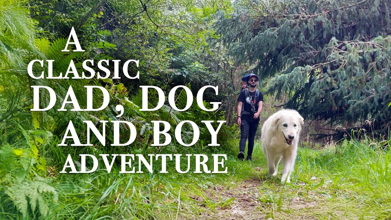 A Classic Dad, Dog and Boy Adventure | Rob's Walks