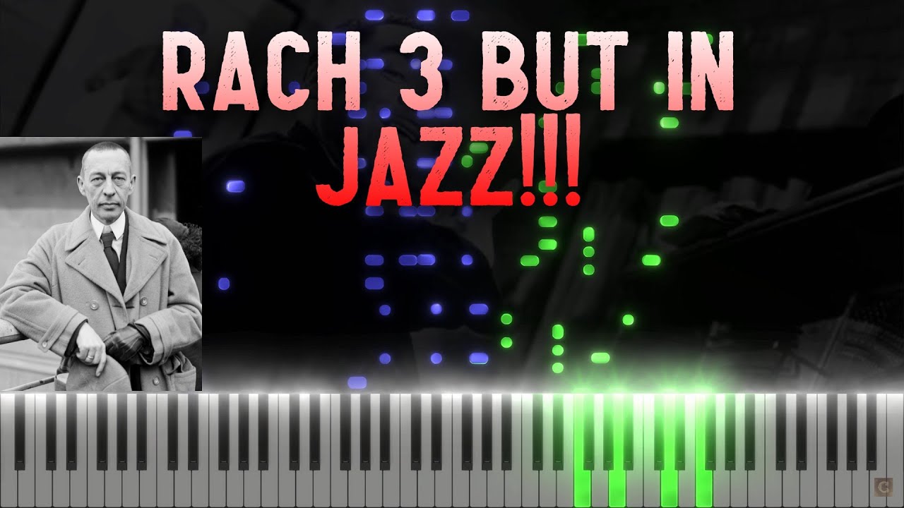 Rach 3 But in jazz!!!